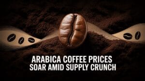 Arabica Prices Surge While Stocks Plummet—A Brewing Crisis 3 coffee prices rise dramatically