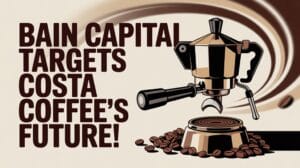 bain capital s costa coffee acquisition
