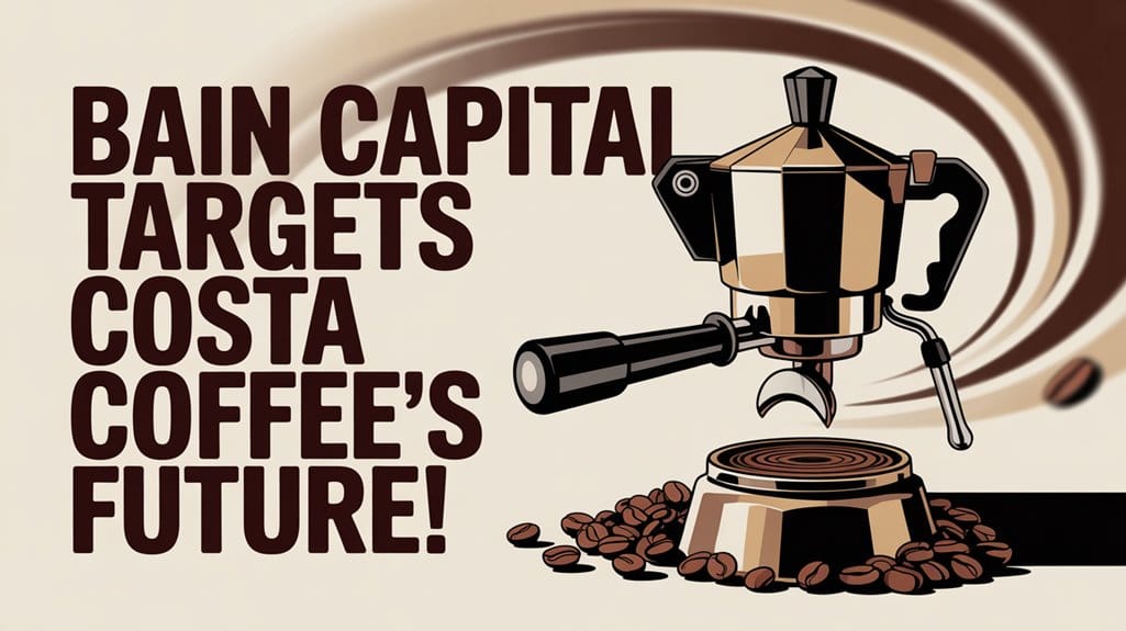 bain capital s costa coffee acquisition